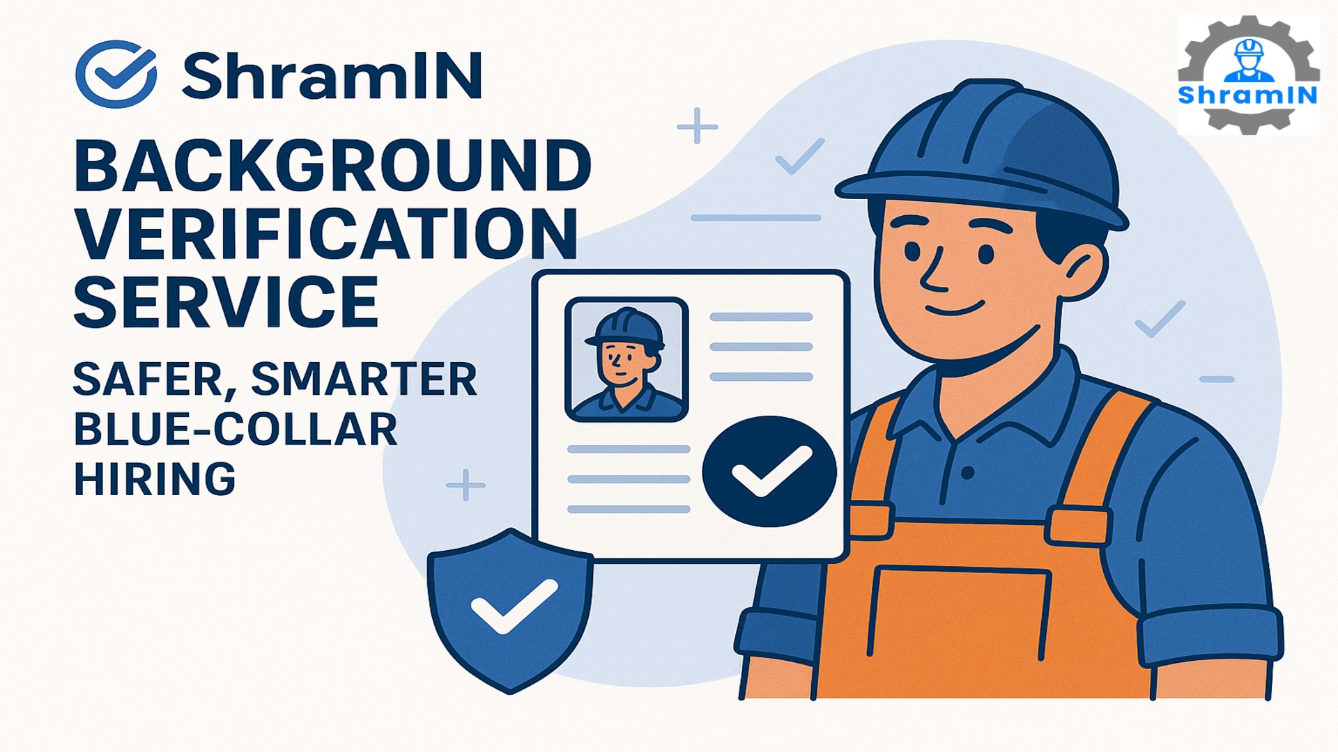 ShramIN’s Background Verification Service: Safer, Smarter Blue-Collar Hiring